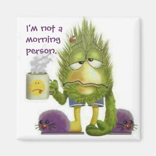 Nicht eine Morgen-Person - Magnet