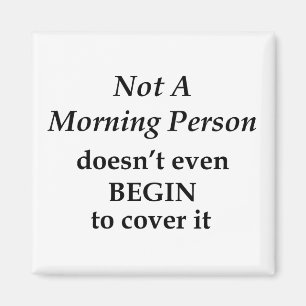 Nicht eine Morgen-Person Magnet