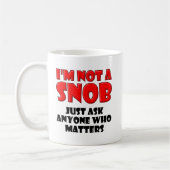 Nicht eine Snob-lustige Tasse (Links)