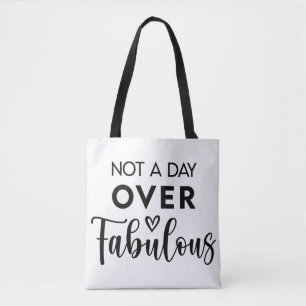 Nicht einen Tag über Fabulous – Lustige Geburtstag Tasche