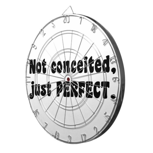 Nicht eingebildet, nur perfekt dartscheibe (Vorderseite rechts)