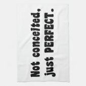 Nicht eingebildet, nur perfekt handtuch (Vertikal)