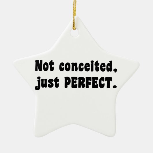Nicht eingebildet, nur perfekt keramikornament (Vorne)