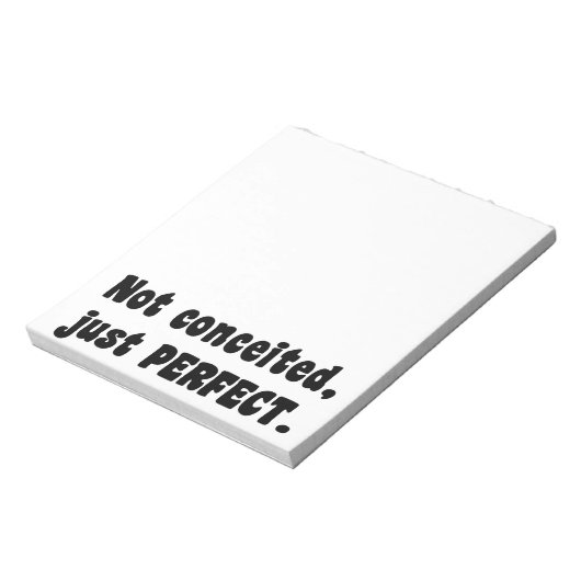 Nicht eingebildet, nur perfekt notizblock (Rotiert)