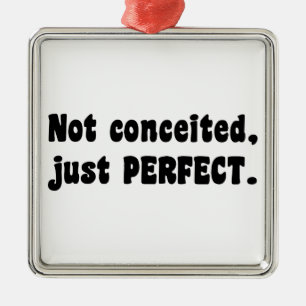 Nicht eingebildet, nur perfekt ornament aus metall