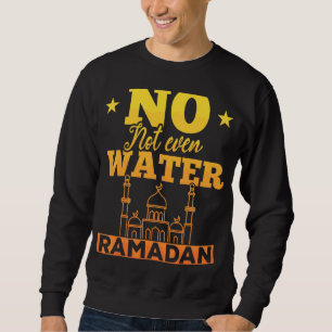 Nicht einmal das Wasser islamische Feier Islam Ara Sweatshirt