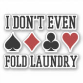 Nicht einmal den Poker Wäscherei Funny Cards falte Aufkleber (Vorderseite)