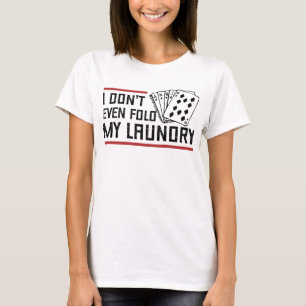 Nicht einmal den Poker Wäscherei Funny Cards falte T-Shirt