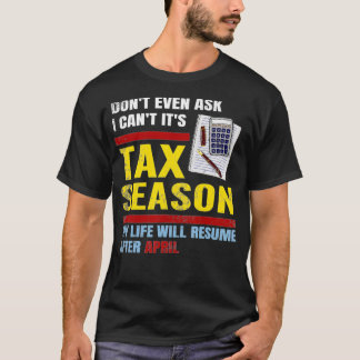 Nicht einmal Gefragt, dass ich seine Steuersaison  T-Shirt
