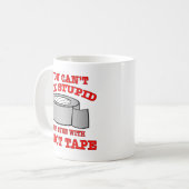 Nicht einmal mit Duktband kann man Stupid reparier Kaffeetasse (Vorderseite Links)