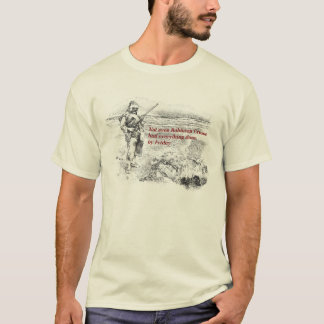 Nicht einmal Robinson Crusoe ließ alles tun… T-Shirt