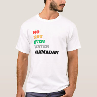 nicht einmal Wasser ramadan T-Shirt