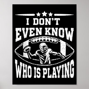 Nicht einmal wissen wer lustiger Fußballfan spielt Poster