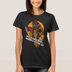 Nicht erlaubt in Hell Fire Out Firefighter Spaß Fi T-Shirt