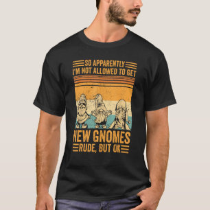 Nicht erlaubt, neue Gnome lustige Gartenzwerge zu T-Shirt
