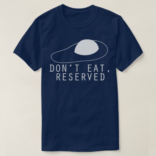 Nicht essen reserviert T T-Shirt (Design vorne)