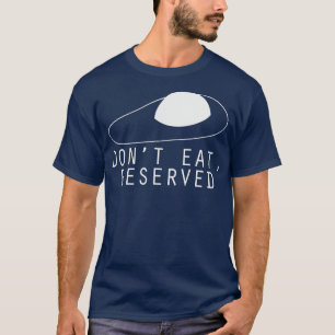 Nicht essen reserviert T T-Shirt