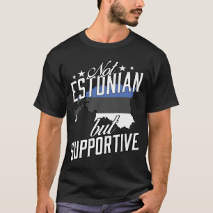 Nicht Estnisch, aber unterstützender Reise-Tourist T-Shirt
