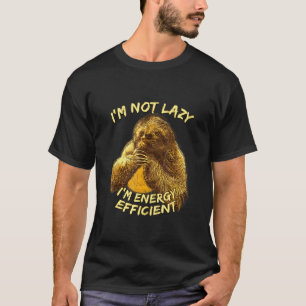 Nicht faul, nur energieeffizient Faultier Arbeit v T-Shirt