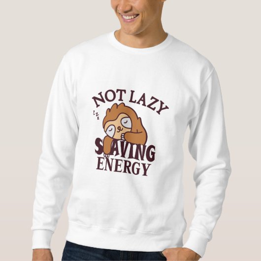 Nicht faul, Rettend Energie Sweatshirt (Vorderseite)
