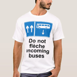 Nicht fleche tun entgegenkommende Busse T-Shirt