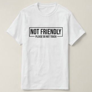Nicht freundlich Bitte nicht berühren Lustiger Spr T-Shirt