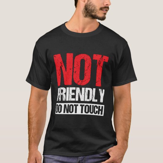 Nicht freundlich, keine Touch T-Shirt (Vorderseite)