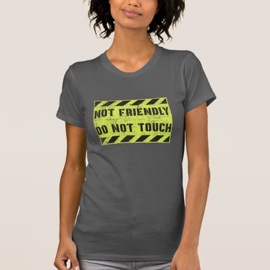 Nicht freundlich, keine Touch T-Shirt (Vorderseite)