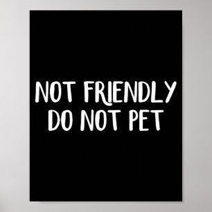Nicht freundlich Nicht Haustier Unisex Poster