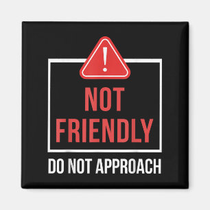 Nicht freundlich Nicht nähern Lustig Sarkastisch S Magnet