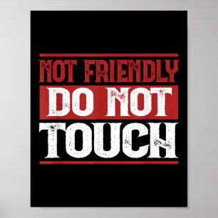Nicht freundlich, nicht Touch lustige Sarcastic Qu Poster