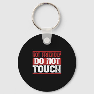 Nicht freundlich, nicht Touch lustige Sarcastic Qu Schlüsselanhänger