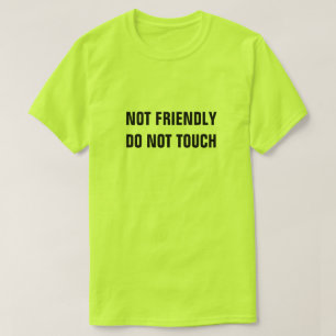 NICHT FREUNDLICH NICHT TOUCH T-Shirt