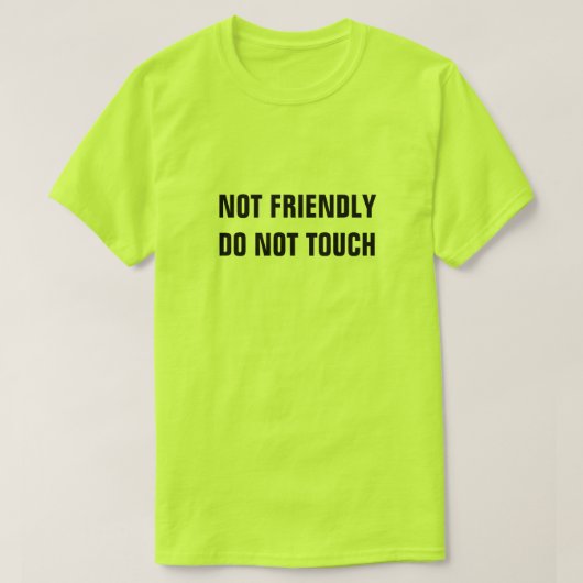 NICHT FREUNDLICH NICHT TOUCH T-Shirt (Design vorne)