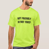 NICHT FREUNDLICH NICHT TOUCH T-Shirt (Vorderseite)