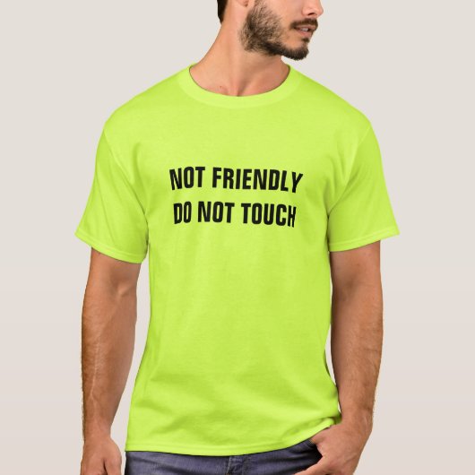 NICHT FREUNDLICH NICHT TOUCH T - Shirt (Vorderseite)