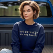 Nicht freundlich sweatshirt