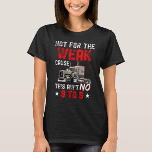Nicht für die schwache Ursache, das ist kein 9 bis T-Shirt