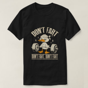 „Nicht Furzen“ Gym-Enten-T-Shirt T-Shirt