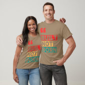 Nicht geboren gebaut T-Shirt (Unisex)