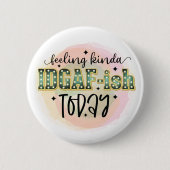 Nicht Gefühl heute - IDGAF - Funny Sarcastic Button (Vorderseite)