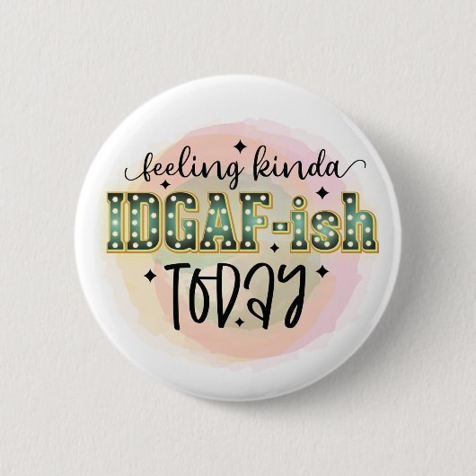 Nicht Gefühl heute - IDGAF - Funny Sarcastic Button (Vorderseite)