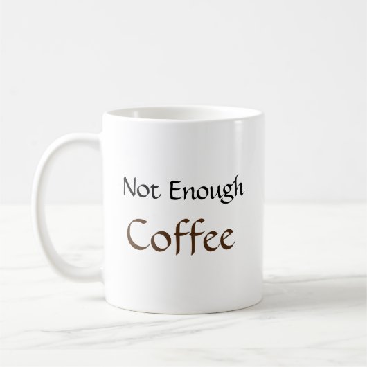 Nicht genug Coffee Funny Zitat Kaffeetasse (Links)