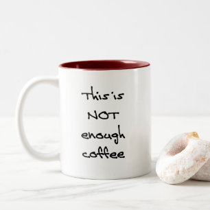 Nicht genug Kaffee (R) Zweifarbige Tasse