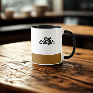 Nicht genug Tasse - Funny Mug für Kaffeepatienten