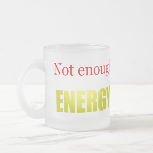 Nicht genügend Energie Mattglastasse (Links)