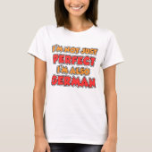 Nicht gerade perfekter Deutscher T-Shirt (Vorderseite)