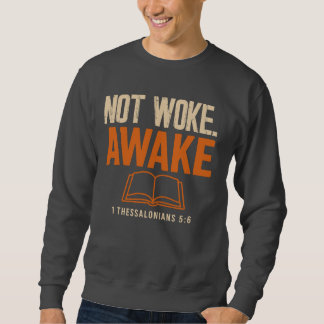 Nicht Geweckt, nach 1 Thessaloniker 5:6 Sweatshirt