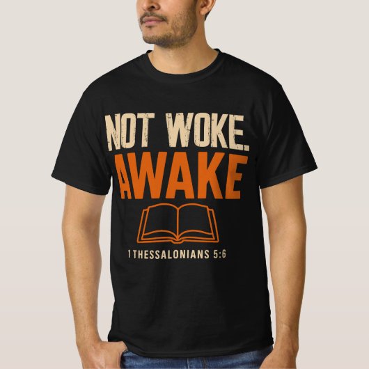 Nicht Geweckt, nach 1 Thessaloniker 5:6 T-Shirt (Vorderseite)