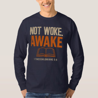 Nicht Geweckt, nach 1 Thessaloniker 5:6 T-Shirt